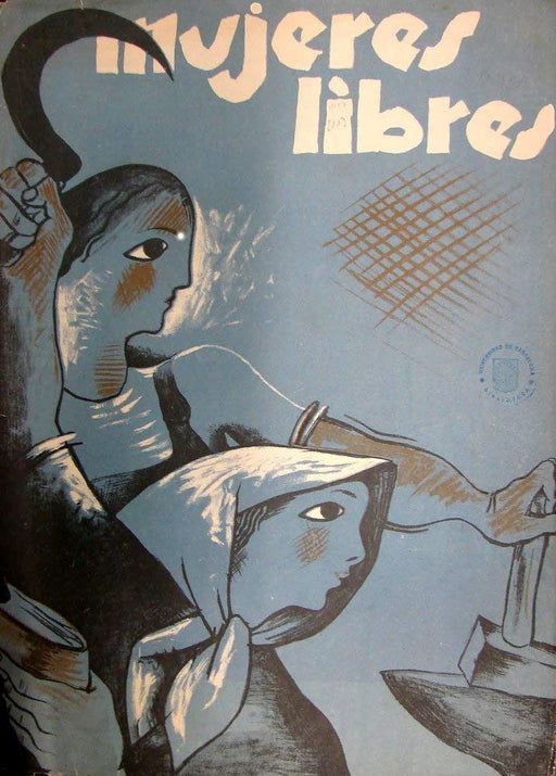 RPW Roystone Print Works Vintage Spanish Civil War Propaganda 'Free Women. Issued by The Anarchist Women's Organisation', Spain, 1936-39, Reproduction 250gsm Gloss A4 & A3 Vintage Propaganda Poster wall art poster – printed in Yorkshire