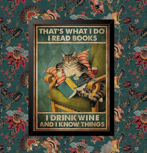 Thats what i do, i drink wine and know things Cat Print Animal Picture Poster Vintage Wall Art Home DŽcor wall art poster – printed in Yorkshire