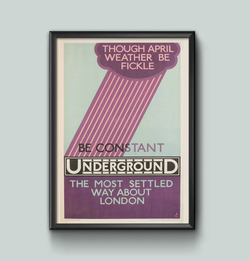 Vintage London April Fickle Weather Be consistent Underground Wall Art Travel Railway Poster Various size Sign print Framed Unframed Decor wall art poster – printed in Yorkshire