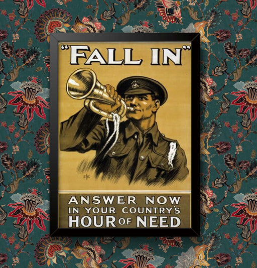 Vintage World War WW1 advertisement Fall In Answer Now in your countrys hour of need Wall Art Poster Print Framed or Unframed wall art poster – printed in Yorkshire