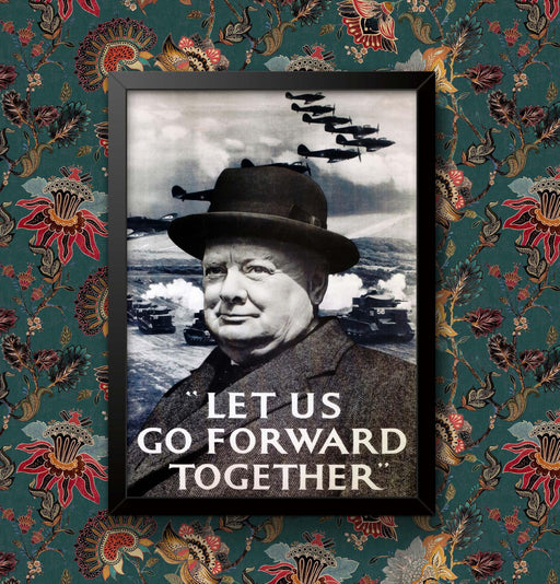 Vintage World War WW2 advertisement Churchill let us go forward together allies British Wall Art Poster Print Framed or Unframed wall art poster – printed in Yorkshire