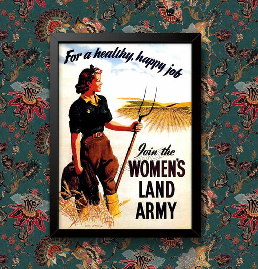 Vintage World War WW2 advertisement For a Healthy Happy Job, Join the Womans Land Army Wall Art Poster Print Framed or Unframed wall art poster – printed in Yorkshire