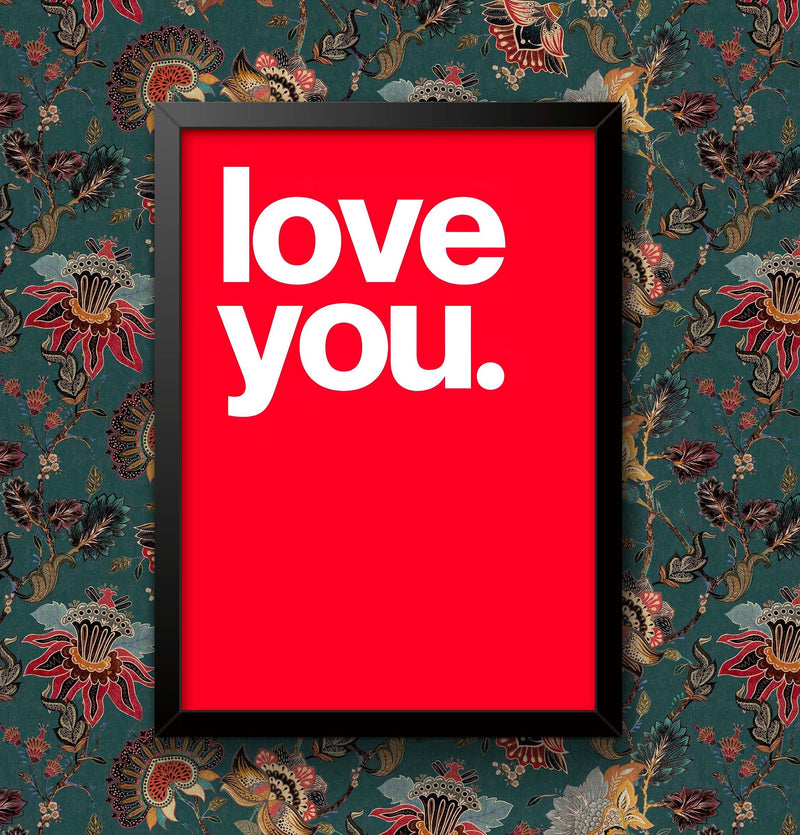 Love You Red Wall Art Print: Modern Home Decor, Various Sizes wall art poster – printed in Yorkshire