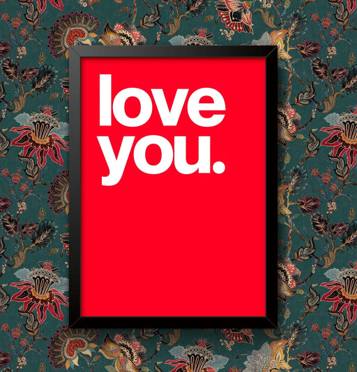 Love You Red Wall Art Print: Modern Home Decor, Various Sizes wall art poster – printed in Yorkshire