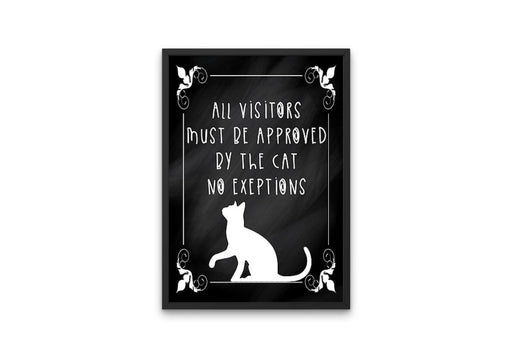 All Visitors Must Be Approved By Cat Funny Welcome Sign Decoration Print Animal Picture Vintage Wall Art Home Decor  Framed/Unframed wall art poster – printed in Yorkshire
